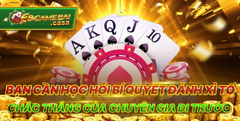 Hướng dẫn chơi xì tố cực đơn giản cho người mới bắt đầu 3 Bạn cần học hỏi bí quyết đánh xì tố chắc thắng của chuyên gia đi trước